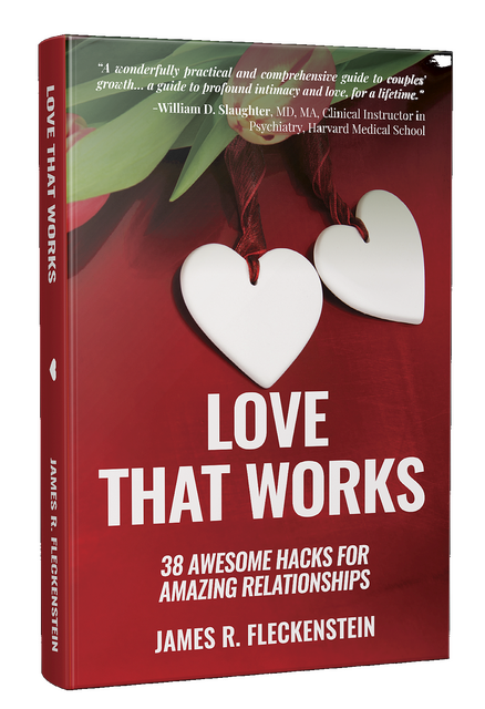 Love That Works: 38 Awesome Hacks for Amazing Relationships