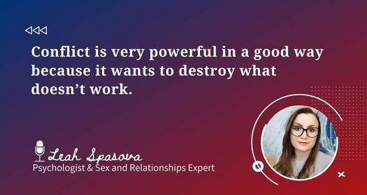 How to Transform Conflict In Your Relationship(s) with Psychologist, Leah Spasova