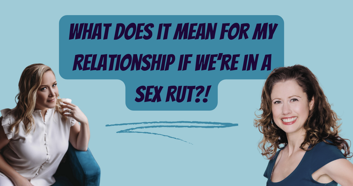 When Sex Feels Like a Rut, What Does It Mean for Your Relationship?